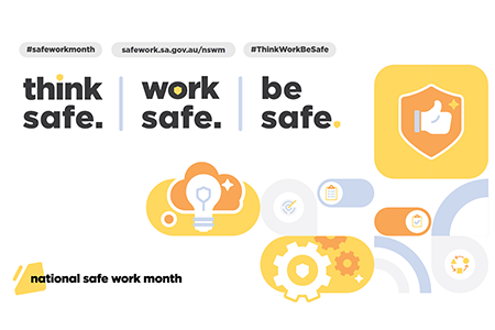 National Safe Work Month - Think safe. Work safe. Be safe